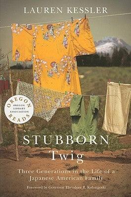 Stubborn Twig: Three Generations in the Life of a Japanese American Family - Paperback