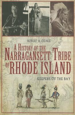 A History of the Narragansett Tribe of Rhode Island: Keepers of the Bay - Paperback