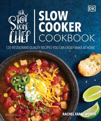 The Stay-at-Home Chef Slow Cooker Cookbook: 120 Restaurant-Quality Recipes You Can Easily Make at Home - Paperback | Diverse Reads