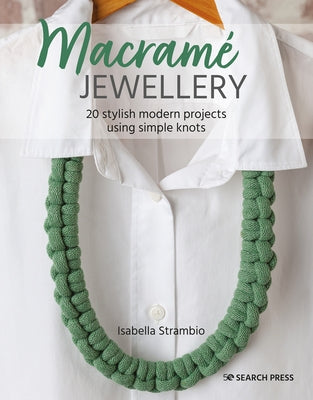 MacramÃ© Jewellery: 20 Stylish Modern Projects Using Simple Knots - Paperback | Diverse Reads