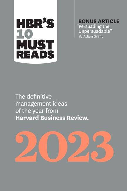 Hbr's 10 Must Reads 2023: The Definitive Management Ideas of the Year from Harvard Business Review (with Bonus Article Persuading the Unpersuada - Paperback | Diverse Reads