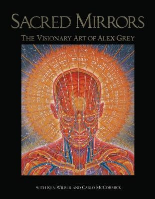 Sacred Mirrors: The Visionary Art of Alex Grey - Paperback | Diverse Reads