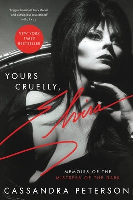 Yours Cruelly, Elvira: Memoirs of the Mistress of the Dark - Paperback | Diverse Reads