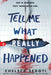 Tell Me What Really Happened - Paperback | Diverse Reads