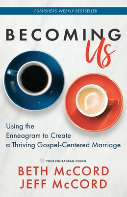 Becoming Us: Using the Enneagram to Create a Thriving Gospel-Centered Marriage - Paperback | Diverse Reads