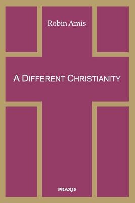 A Different Christianity: Early Christian Esotericism and Modern Thought - Paperback | Diverse Reads
