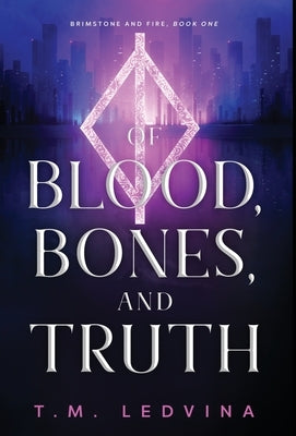 Of Blood, Bones, and Truth - Hardcover | Diverse Reads