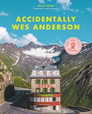 Accidentally Wes Anderson - Hardcover | Diverse Reads