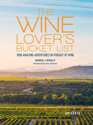 The Wine Lover's Bucket List: 1,000 Amazing Adventures in Pursuit of Wine - Hardcover | Diverse Reads