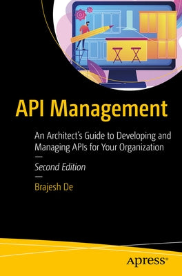 API Management: An Architect's Guide to Developing and Managing APIs for Your Organization - Paperback | Diverse Reads