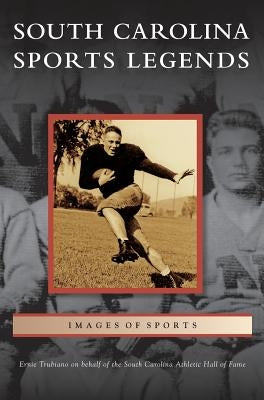 South Carolina Sports Legends - Hardcover | Diverse Reads