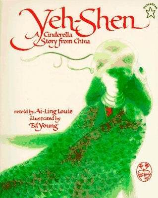 Yeh-Shen: A Cinderella Story from China - Paperback | Diverse Reads
