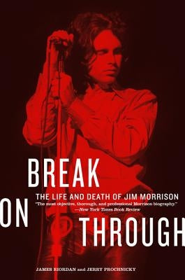 Break on Through: The Life and Death of Jim Morrison - Paperback | Diverse Reads