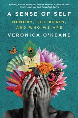 A Sense of Self: Memory, the Brain, and Who We Are - Paperback | Diverse Reads