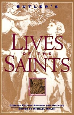 Butler's Lives of the Saints: Concise Edition, Revised and Updated - Paperback | Diverse Reads