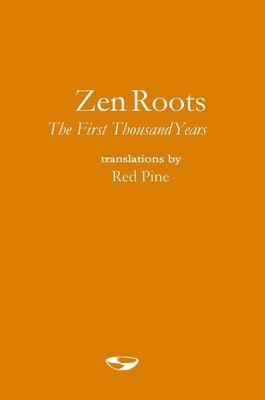 Zen Roots: The First Thousand Years - Hardcover