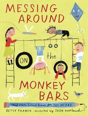 Messing Around on the Monkey Bars: and Other School Poems for Two Voices - Hardcover | Diverse Reads