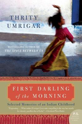 First Darling of the Morning: Selected Memories of an Indian Childhood - Paperback | Diverse Reads