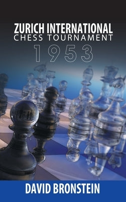 Zurich International Chess Tournament, 1953 - Hardcover | Diverse Reads