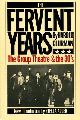 The Fervent Years: The Group Theatre And The Thirties - Paperback | Diverse Reads