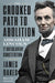 The Crooked Path to Abolition: Abraham Lincoln and the Antislavery Constitution - Hardcover | Diverse Reads
