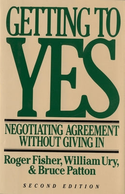 Getting To Yes: Negotiating Agreement Without Giving In / Edition 2 - Hardcover | Diverse Reads