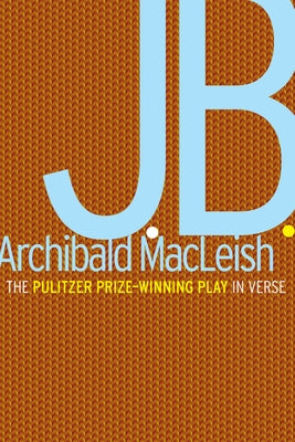 J.b.: A Play in Verse: A Pulitzer Prize Winner - Paperback | Diverse Reads