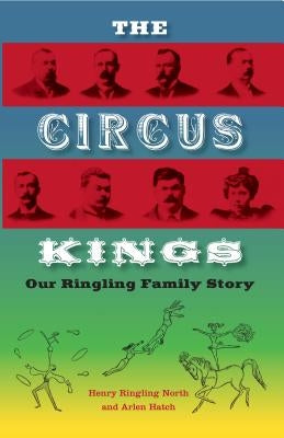 The Circus Kings: Our Ringling Family Story - Paperback | Diverse Reads