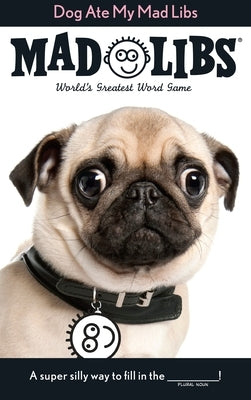 Dog Ate My Mad Libs: World's Greatest Word Game - Paperback | Diverse Reads