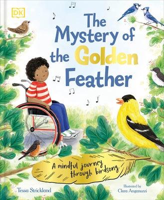 The Mystery of the Golden Feather: A Mindful Journey Through Birdsong - Hardcover | Diverse Reads