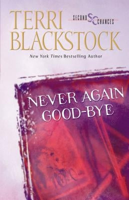 Never Again Good-Bye (Second Chances Series #1) - Paperback | Diverse Reads