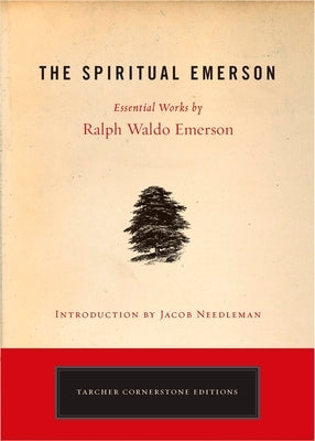 The Spiritual Emerson: Essential Works by Ralph Waldo Emerson - Paperback | Diverse Reads