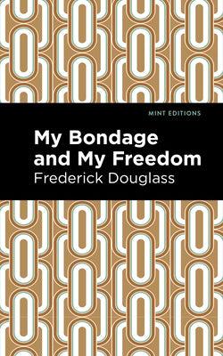 My Bondage and My Freedom - Paperback | Diverse Reads