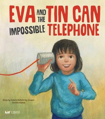 Eva and the Impossible Tin Can Telephone - Hardcover | Diverse Reads