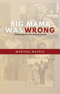 Big Mama Was Wrong: Embracing the Growth in Awareness - Paperback | Diverse Reads