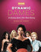 Dynamic Dames: 50 Leading Ladies Who Made History - Hardcover | Diverse Reads