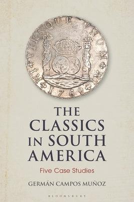The Classics in South America: Five Case Studies - Paperback