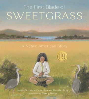The First Blade of Sweetgrass - Hardcover | Diverse Reads