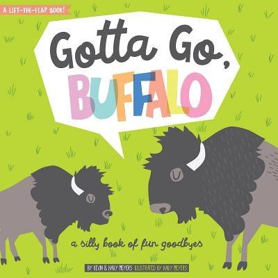 Gotta Go, Buffalo: A Silly Book of Fun Goodbyes - Board Book | Diverse Reads