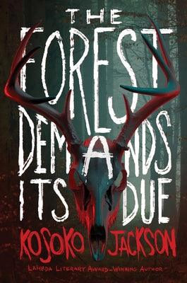 The Forest Demands Its Due - Hardcover | Diverse Reads