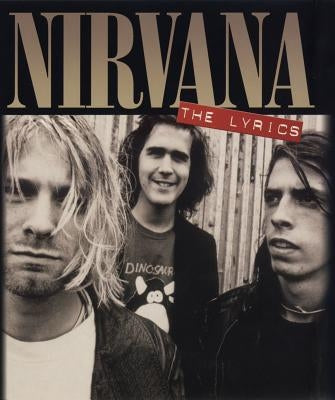 Nirvana: The Lyrics - Hardcover | Diverse Reads