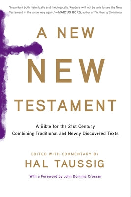 A New New Testament: A Bible for the Twenty-first Century Combining Traditional and Newly Discovered Texts - Paperback | Diverse Reads