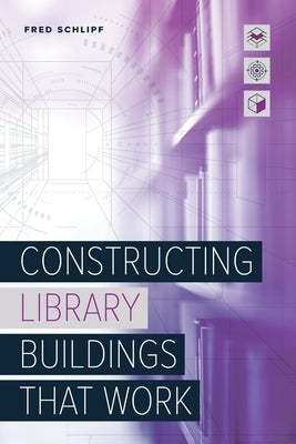 Constructing Library Buildings That Work - Paperback | Diverse Reads