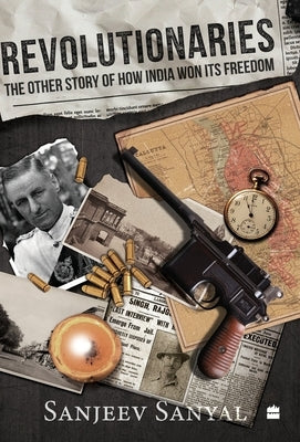 Revolutionaries: The Other Story of How India Won Its Freedom - Hardcover | Diverse Reads