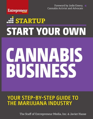 Start Your Own Cannabis Business: Your Step-By-Step Guide to the Marijuana Industry - Paperback | Diverse Reads