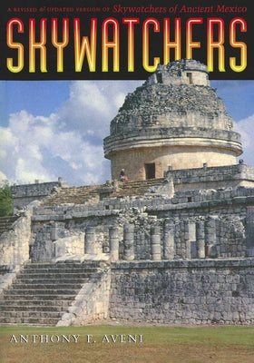 Skywatchers: A Revised and Updated Version of Skywatchers of Ancient Mexico / Edition 1 - Paperback | Diverse Reads