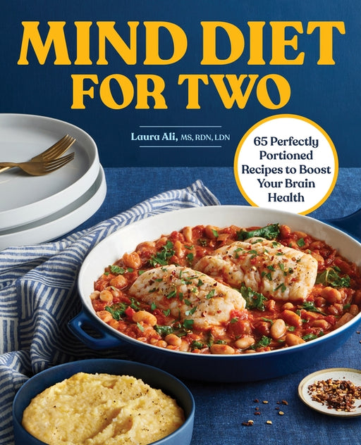 MIND Diet for Two: 65 Perfectly Portioned Recipes to Boost Your Brain Health - Paperback | Diverse Reads