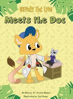 Brody the Lion Meets the Doc: Teaching Children about Autism, Emotions, Acceptance, and Self-Regulation - Hardcover | Diverse Reads