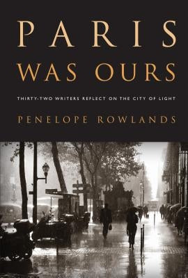 Paris Was Ours: Thirty-Two Writers Reflect on the City of Light - Paperback | Diverse Reads