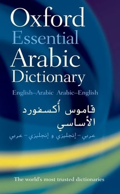 Oxford Essential Arabic Dictionary - Paperback | Diverse Reads